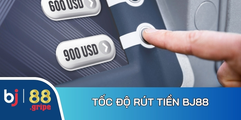 Tốc độ rút tiền BJ88 diễn ra cực linh hoạt, tiện lợi