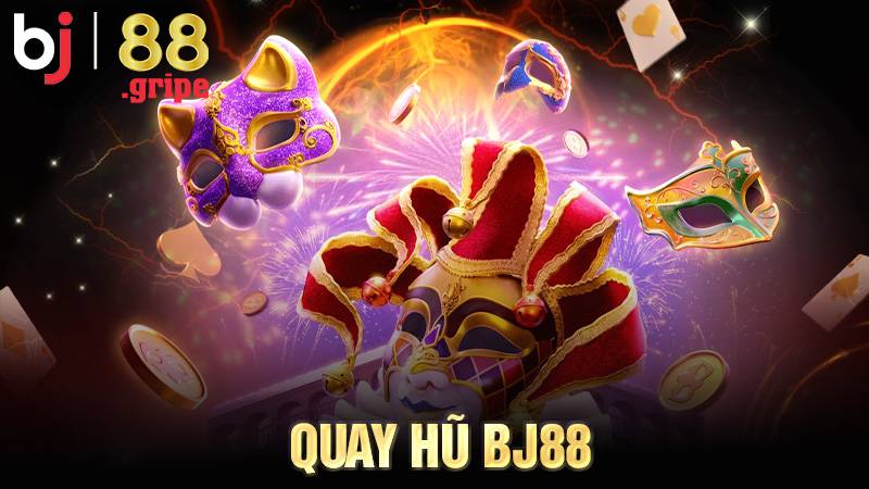 Quay Hũ BJ88 – Chơi Slot Đổi Thưởng, Cơ Hội Nổ Hũ Lớn 2026 1 Quay hũ BJ88